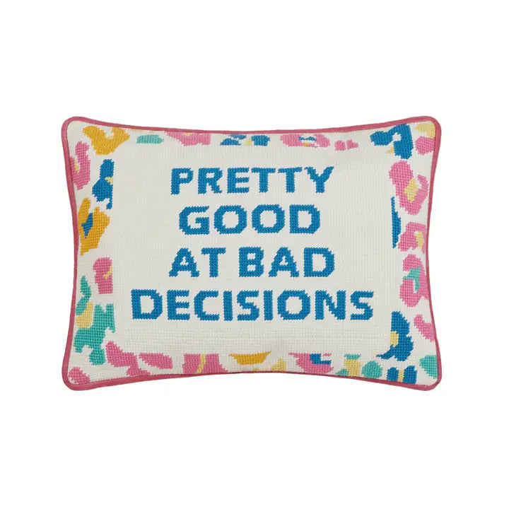 Pretty Good at Bad Decisions Needlepoint Pillow (10"x14")