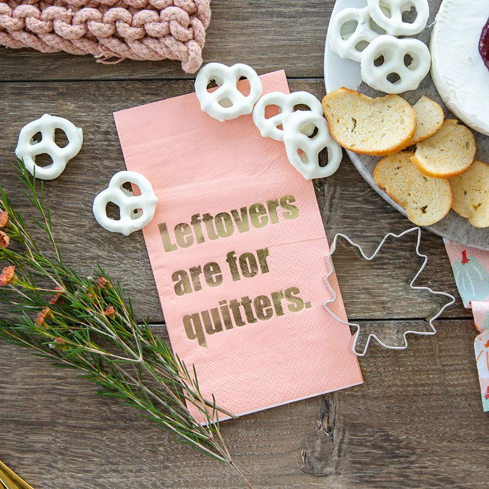 Leftovers are for Quitters Guest Napkins