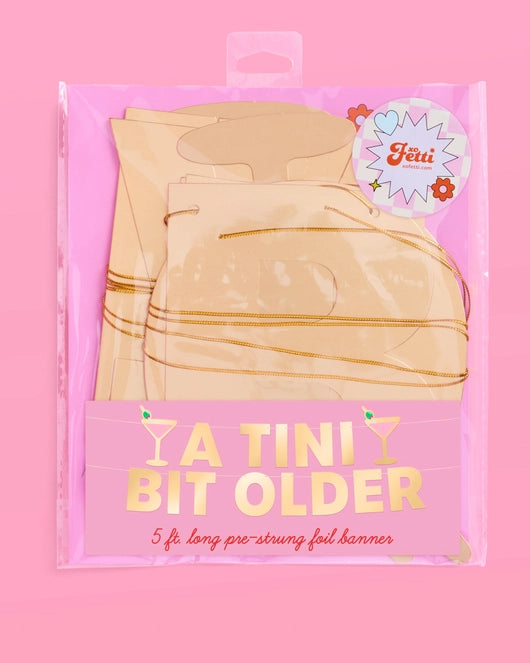 A Tini Bit Older Party Banner